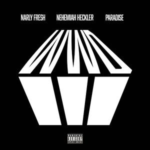 WWD (feat. Paradise & Narly Fresh)