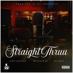 Straight Thruu (feat. BIG QUIS)