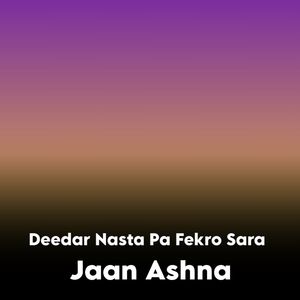 Deedar Nasta Pa Fekro Sara