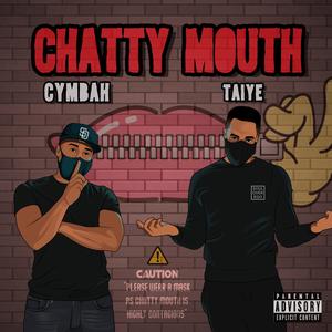 Chatty Mouth (feat. Cymbah)