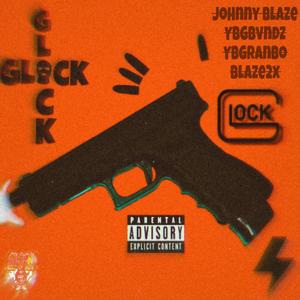 Glock Glock (feat. Johnny Blaze, YBGRanbo & Blaze2x)