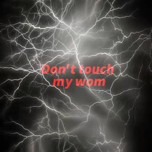 Don't touch my woman