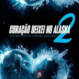 Coração Deixei no Alaska 2
