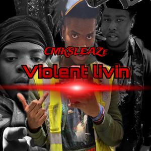 Violent livin(ft:killakam)