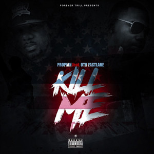 Kill Me (feat. OTB Fastlane)