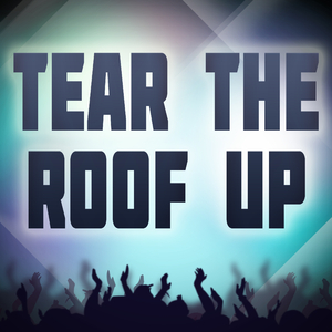 Tear The Roof Up (A Tribute to Alesso)
