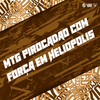 DJ Londres - Mtg Pirocadao Com Força em Heliopolis
