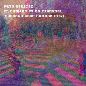 El Camino es en diagonal (Bascara 2020 grunge mix)