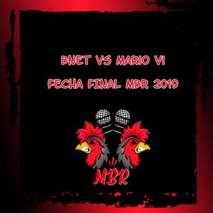 Bnet VS Mario VI Fecha Final Miraelbuenrap 2019