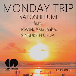 Monday Trip (Satoshi Fumi Mix) [Feat. Riwin, JAKKI Inaba & Sinsuke Fujieda]