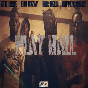 Play Ball (feat. HTG Melo, EBK LilZay & RuffWayy130Bandz)