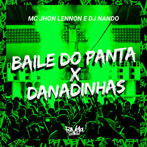 Baile do Panta X Danadinhas