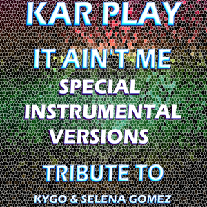 It Ain't Me (Like Instrumental Mix)