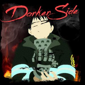 Darker Side (Inspired by "Fire Force")