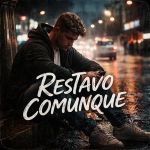 Restavo comunque