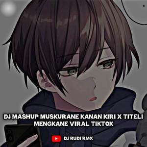 Dj Mashup Muskurane Kanan Kiri x Titeli Mengkane Viral Tiktok