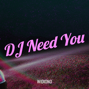 DJ Need You