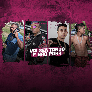 Vai Sentando e Não Para