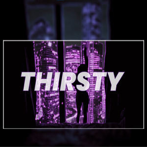 Thirsty