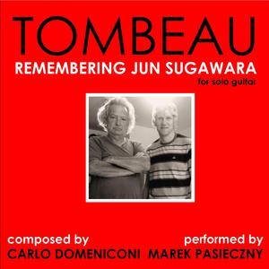 Tombeau (Remembering Jun Sugawara) [Carlo Domeniconi]