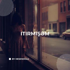 İtirmişəm - ByHesenoglu Pyshdelic Rock
