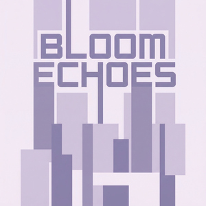 Bloom Echoes
