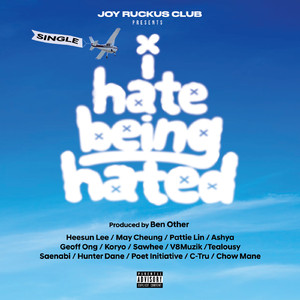 I Hate Being Hated (feat. Tealousy, Saenabi, Hunter Dane, Poet Initiative, C-Tru, Chow Mane)