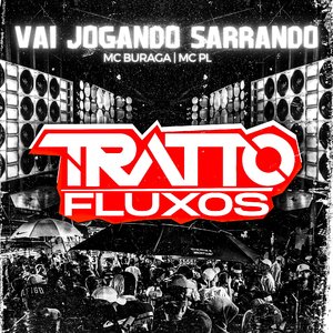 Vai Jogando Sarrando (feat. MC Buraga & MC PL)