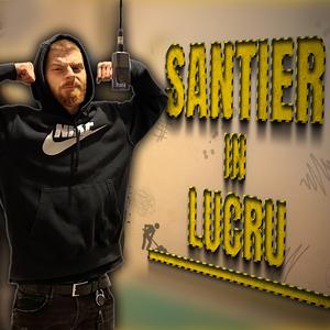 SANTIER IN LUCRU