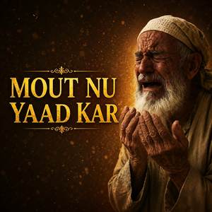 Mout Nu Yaad Kar