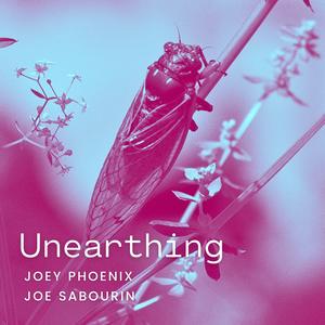 Unearthing (feat. Joe Sabourin)