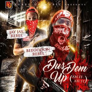 Dus Dem Up (feat. Jay Jay Rebel)