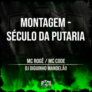 Montagem - Seculo da Putaria