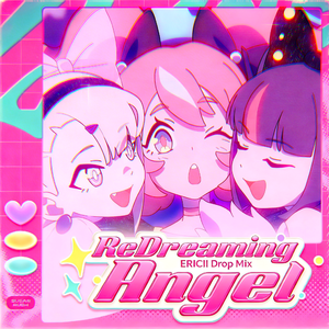 ReDreaming Angel 复梦天使（ERICII Drop Mix）