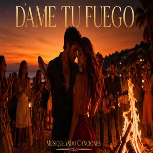 Dame tu Fuego