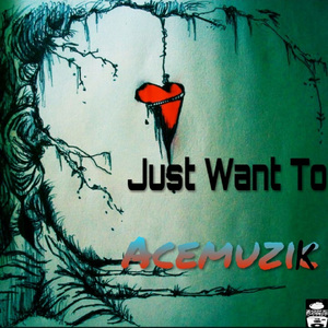 Just Want To
