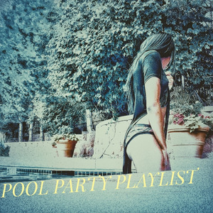 Pool Party Playlist
