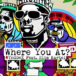 Where You At? (feat. Slim Kartel)