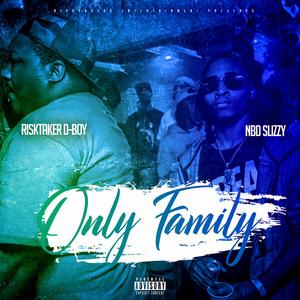 ONLY FAMILY (feat. NBD SLIZZY)