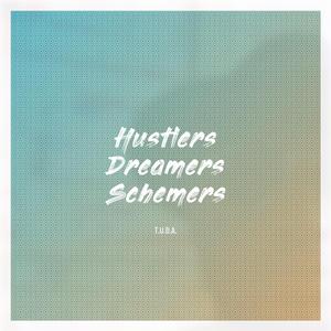 Hustlers, Dreamers, Schemers