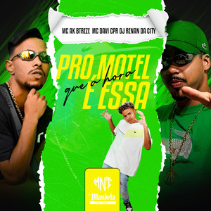 Pro Motel Que a Hora É Essa