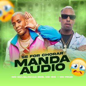 Se For Chorar, Manda Áudio