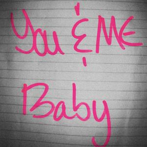 You & Me Baby