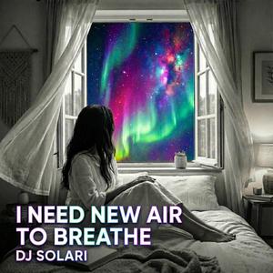 I Need New Air To Breathe