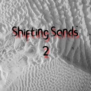 Shifting Sands, Pt. 2.