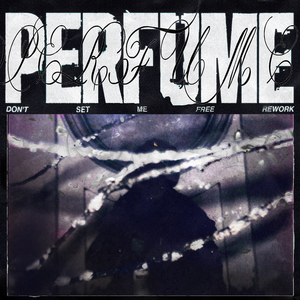 Perfume (Kuzu Rework)