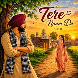 Tere Naam Da (ਤੇਰੇ ਨਾਮ ਦਾ)