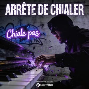 ARRÊTE DE CHIALER