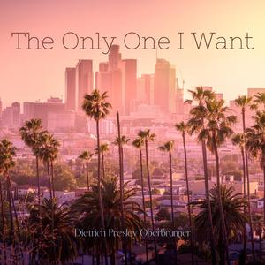 The Only One I Want