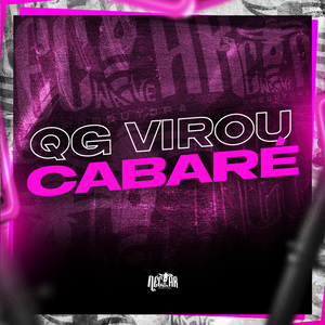 QG Virou Cabaré
